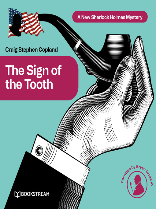 Title details for The Sign of the Tooth--A New Sherlock Holmes Mystery, Episode 2 by Sir Arthur Conan Doyle - Wait list